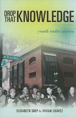 Drop That Knowledge: Youth Radio Stories