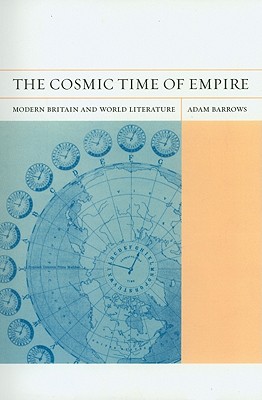 The Cosmic Time of Empire: Modern Britain and World Literature (FlashPoints) (Volume 3)