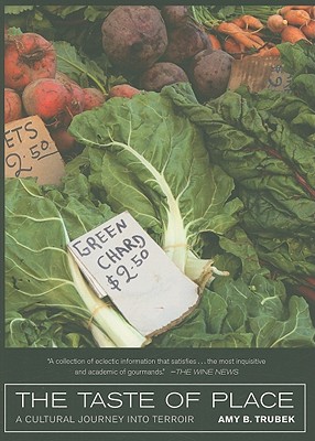 Image for The Taste of Place: A Cultural Journey into Terroir (California Studies in Food and Culture)