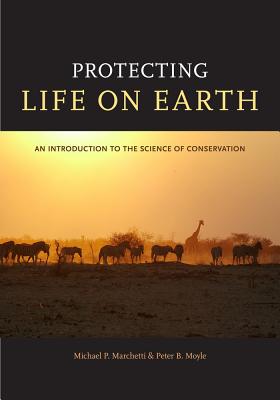 PROTECTING LIFE ON EARTH AN INTRODUCTION TO THE SCIENCE OF CONSERVATION