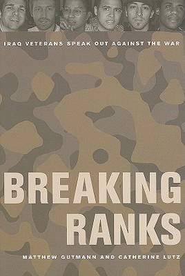 Breaking Ranks: Iraq Veterans Speak Out against the War