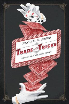 Trade of the Tricks: Inside the Magician's Craft