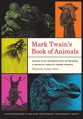 Mark Twains Book of Animals (Volume 3) (Jumping Frogs: Undiscovered, Rediscovered, and Celebrated Writings of Mark Twain)