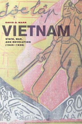 Vietnam: State, War, and Revolution (19451946) (Volume 6)