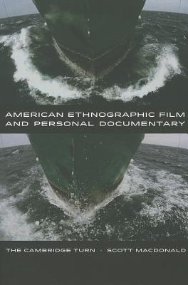American Ethnographic Film and Personal Documentary: The Cambridge Turn