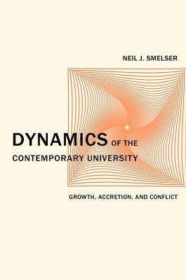 Dynamics of the Contemporary University: Growth, Accretion, and Conflict (Volume 3)