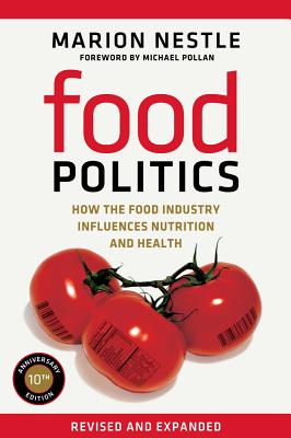 Food Politics: How the Food Industry Influences Nutrition and Health (California Studies in Food and Culture) Image for Food Politics: How the Food Industry Influences Nutrition and Health (California Studies in Food and Culture)