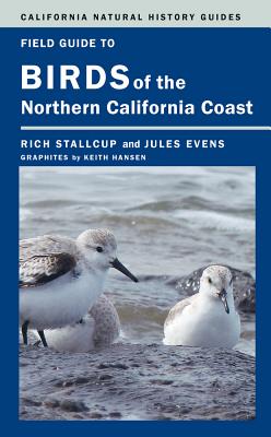 Field Guide to Birds of the Northern California Coast (California Natural History Guides)