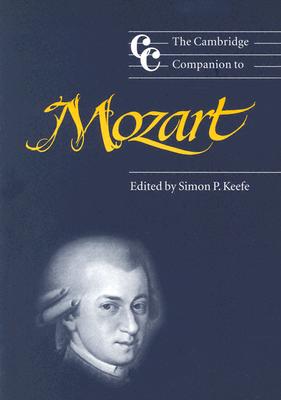 The Cambridge Companion to Mozart (Cambridge Companions to Music)