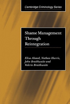Shame Management through Reintegration (Cambridge Criminology)