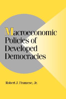 Macroeconomic Policies of Developed Democracies (Cambridge Studies in Comparative Politics) Image for Macroeconomic Policies of Developed Democracies (Cambridge Studies in Comparative Politics)