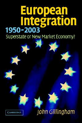 European Integration, 1950-2003: Superstate or New Market Economy