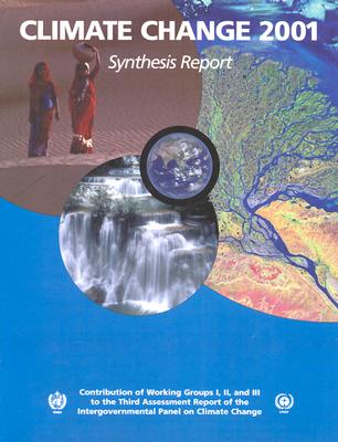Climate Change 2001: Synthesis Report: Third Assessment Report of the Intergovernmental Panel on Climate Change