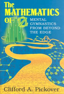 The Mathematics of Oz: Mental Gymnastics from Beyond the Edge