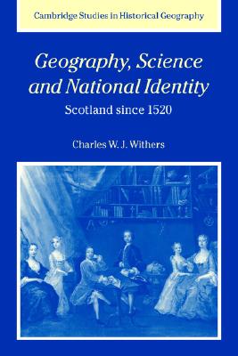 Geography Science National Identity (Cambridge Studies in Historical Geography)