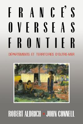 France's Overseas Frontier: Dpartements et territoires d'outre-mer