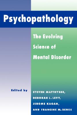 Psychopathology: The Evolving Science of Mental Disorder