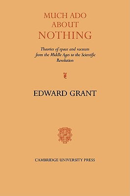 Much Ado about Nothing: Theories of Space and Vacuum from the Middle Ages to the Scientific Revolution