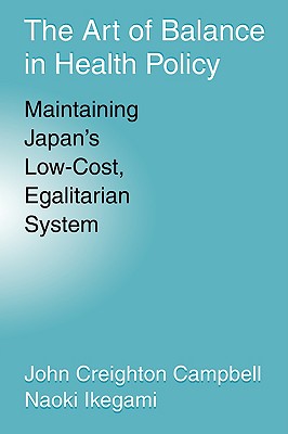 The Art of Balance in Health Policy: Maintaining Japan's Low-Cost, Egalitarian System