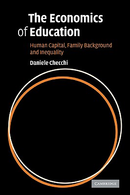 The Economics of Education: Human Capital, Family Background and Inequality