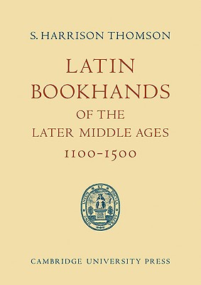 LATIN BOOKHANDS OF THE LATER MIDDLE AGES 1100 1500