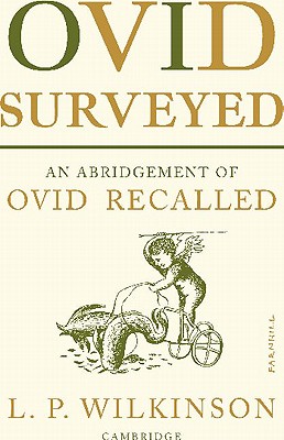 Ovid Surveyed: An Abridgement for the General Reader of 'Ovid Recalled'