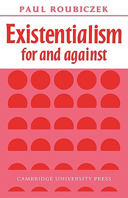 Existentialism for and Against
