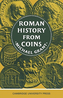 Image for Roman History from Coins: Some uses of the Imperial Coinage to the Historian