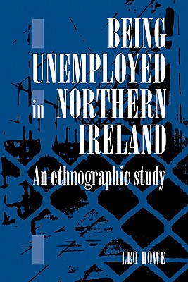 Being Unemployed in Northern Ireland: An Ethnographic Study
