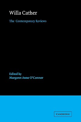 Willa Cather: The Contemporary Reviews (American Critical Archives, Series Number 12)