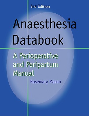 Anaesthesia Databook: A Perioperative and Peripartum Manual Image for Anaesthesia Databook: A Perioperative and Peripartum Manual