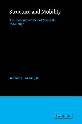 Structure and Mobility: The Men and Women of Marseille, 18201870