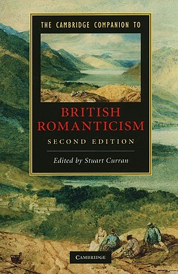 The Cambridge Companion to British Romanticism (Cambridge Companions to Literature)