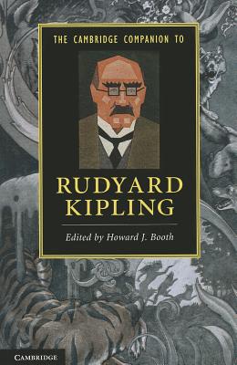The Cambridge Companion to Rudyard Kipling (Cambridge Companions to Literature)