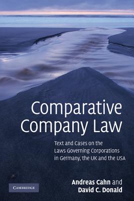Comparative Company Law: Text and Cases on the Laws Governing Corporations in Germany, the UK and the USA