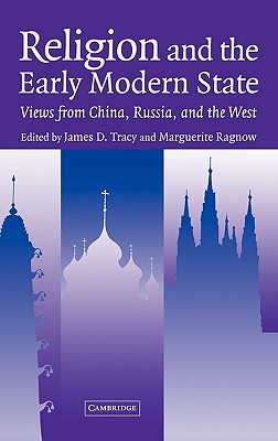 Religion and the Early Modern State: Views from China, Russia, and the West (Studies in Comparative Early Modern History)