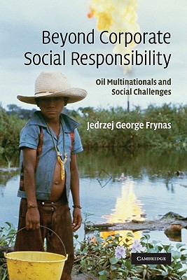 Beyond Corporate Social Responsibility: Oil Multinationals and Social Challenges Image for Beyond Corporate Social Responsibility: Oil Multinationals and Social Challenges