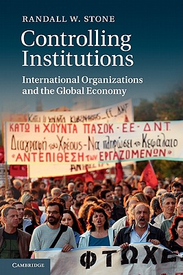 Controlling Institutions: International Organizations and the Global Economy