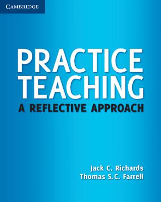 Practice Teaching: A Reflective Approach (Cambridge Teacher Training and Development)