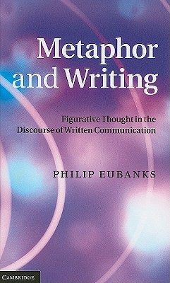 Metaphor and Writing: Figurative Thought in the Discourse of Written Communication