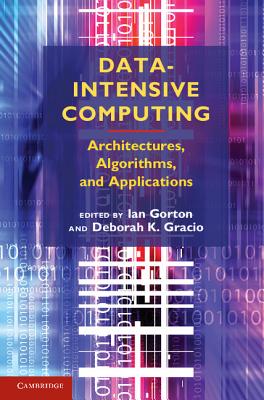 Data-Intensive Computing: Architectures, Algorithms, and Applications
