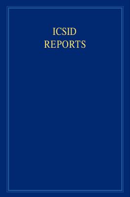 ICSID Reports: Volume 16 (International Convention on the Settlement of Investment Disputes Reports)