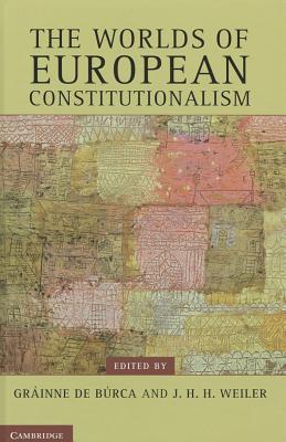 The Worlds of European Constitutionalism (Contemporary European Politics)