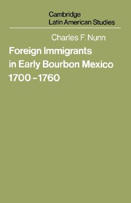 Foreign Immigrants in Early Bourbon Mexico, 1700-1760
