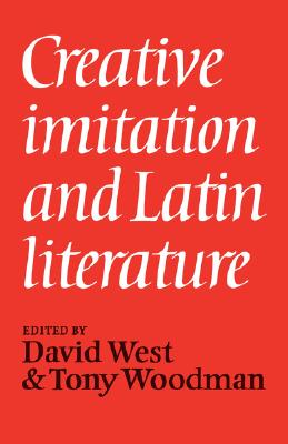 CREATIVE IMITATION AND LATIN LITERATURE