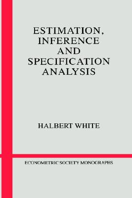 Estimation, Inference and Specification Analysis (Econometric Society Monographs, Series Number 22)