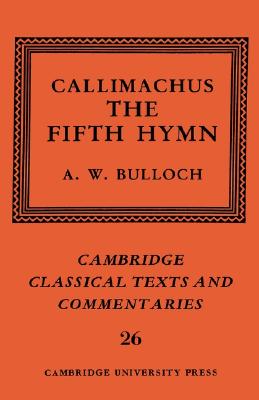 CALLIMACHUS: THE FIFTH HYMN Edited with Introduction and Commentary.