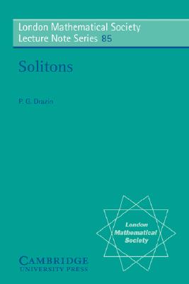 Solitons - London Mathematical Society Lecture Note Series, Series Number 85