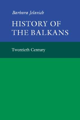 Image for History of the Balkans, Vol. 2: Twentieth Century (Joint Committee on Eastern Europe Publication Series)