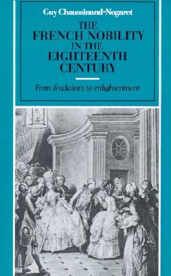 The French Nobility in the Eighteenth Century: From Feudalism to Enlightenment